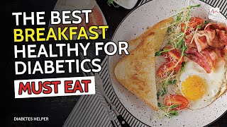 DIABETICS Must Eat THESE 11 Best Breakfast Foods DAILY [upl. by Bohrer771]