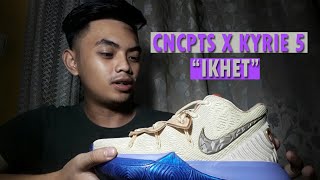 CNCPTS X KYRIE 5 quotIKHETquot PINOY UNBOXING  ON FEET [upl. by Rebliw]