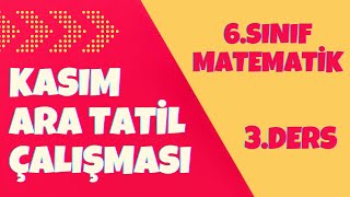 6Sınıf Matematik I Kasım Ara Tatil Çalışması I 3Ders 2024 aratatil 6sınıfmatematik [upl. by Ediva]