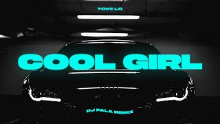 Tove Lo  Cool Girl DJ FALA REMIX [upl. by Ahsim]