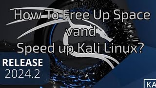 How To Free Up Space and Speed up Kali Linuxkalilinux [upl. by Annuaerb]