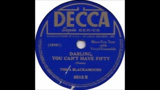 4 Blackamoors  Darling You Cant Have Fifty  Decca 8512  1941 [upl. by Suchta]