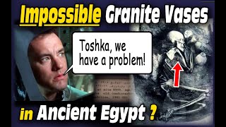 Impossible Granite Vases in Egypt The Toshka Gap [upl. by Carri]