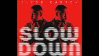 Clyde Carson  Slow Down Remix feat Gucci ManeGame E40 amp Dom Kennedy [upl. by Green]