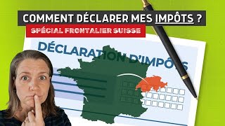 FRONTALIER SUISSE  Comment déclarer mes IMPÔTS en France [upl. by Tnarg]