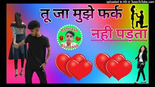 Tu ja Mujhe Fark Nahin Padta DJ remix song Dj Rohitash shakya [upl. by Elvira]