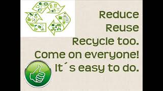 Reduce Reuse Recycle song [upl. by Rabin696]