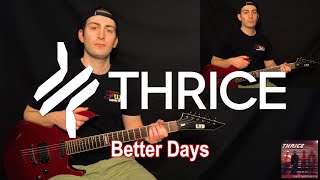 Thrice  Better Days guitar cover [upl. by Helali]