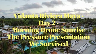 Vidanta Riviera Maya Resort Day 2  Magnificent Drone Sunrise amp Sales Presentation May 9 2024 [upl. by Sedaiuqlem812]