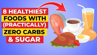 8 Healthiest Foods For Diabetics with Practically ZERO Carbs and ZERO Sugar [upl. by Osnofla]