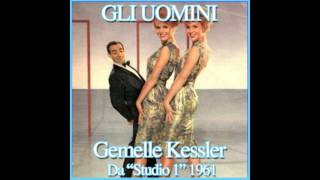 Gemelle Kessler  Gli uomini  Da Studio Uno [upl. by Ennyl]