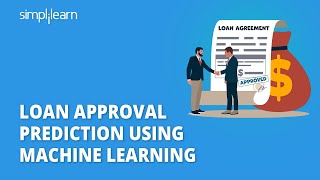 Loan Approval Prediction using Machine Learning  Machine Learning Projects 2022  Simplilearn [upl. by Eveivenej755]