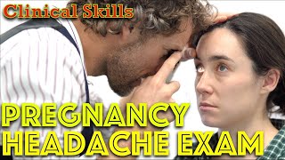 Pregnancy Headache Clinical Exam  Osce Review With Dr Gill [upl. by Bugbee723]