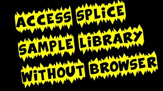 How to access your entire SPLICE Sample Library without using the SPLICE Browser [upl. by Nerok]