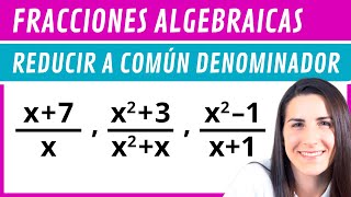 Reducir a COMÚN DENOMINADOR Fracciones Algebraicas 😱 [upl. by Menendez]