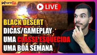 AO VIVO BLACK DESERT SERÁ UMA CLASSE META  721h OLUN E NADA [upl. by Vittoria]