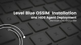 Level Blue OSSIM  OpenSource SIEM AlienVault Installation [upl. by Ahsoyem]