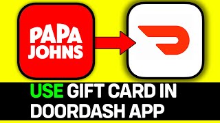 How To Use Papa Johns Gift Card In Doordash App [upl. by Aivatal]