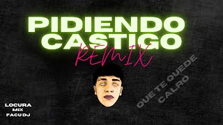 PIDIENDO CASTIGO  REMIX LOCURA MIX  FACU IBARRA DJ  reviviendo [upl. by Ennywg]