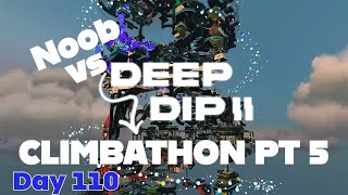 Highlight Noob vs Deep Dip 2 Day 110  CLIMBATHON Pt 5 [upl. by Main646]