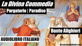 LA DIVINA COMMEDIA Bk 2 amp Bk 3  Dante Alighieri  Audiolibro Italiano   Greatest AudioBooks [upl. by Ssyla]