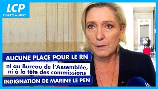 Le RN privé de postes au bureau et dans les commissions à lAssemblée  indignation de Marine Le Pen [upl. by Ahsilem]