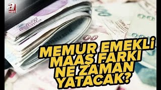 Emekli memur maaş farkı ne zaman yatacak [upl. by Medeah509]