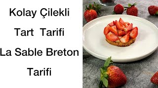 Kolay Çilekli Tart Tarifi  La Sable Breton Tarifi LaSableBreton 66 [upl. by Melquist900]