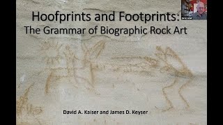 Hoofprints and Footprints The Grammar of Biographic Rock Art by David Kaiser [upl. by Gentilis586]