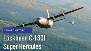 Lockheed C130J Super Hercules  A Short History [upl. by Surat]