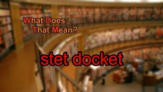 What does stet docket mean [upl. by Ahsoj]