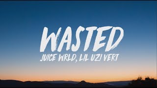 Juice WRLD Lil Uzi Vert  Wasted Lyrics [upl. by Oeak]