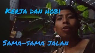 kerja dan hobi samasama jalan [upl. by Redmund]