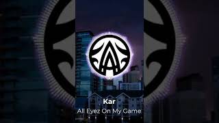 Kar  All Eyez On My Game AMB Remix [upl. by Ahsietal]