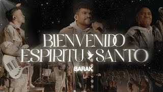 Barak  Bienvenido Espíritu Santo Video Oficial [upl. by Kondon]