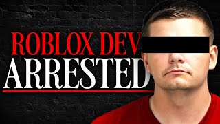 HUGE Roblox Developer Just Got ARRESTED [upl. by Cirdek151]