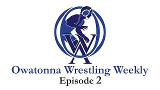 Owatonna Wrestling Weekly Episode 2  Jacob Reinardy Cael Robb Logan Risser [upl. by Ruon895]