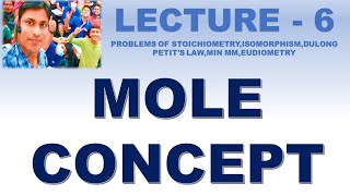 MOLE CONCEPT LECTURE 6  PROBLEMS OF STOICHIOMETRYISOMORPHISMDULONG PETITS LAWMIN MMEUDIOMETRY [upl. by Assyl547]