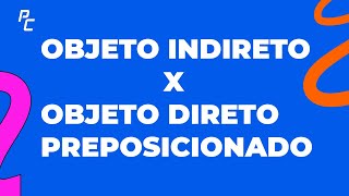 Objeto Indireto x Objeto direto Preposicionado [upl. by Mirabelle100]