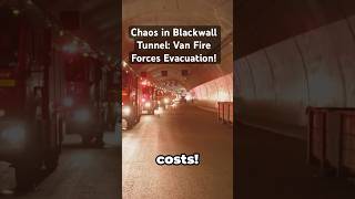 Chaos in Blackwall Tunnel Van Fire Forces Evacuation [upl. by Rilda]