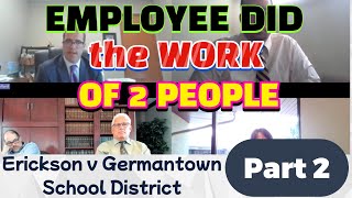 Employee Did the Work of Two People Erickson v Germantown School District Part 2 [upl. by Opiak150]