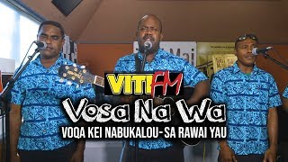 SA RAWAI YAU LIVE  VOQA KEI NABUKALOU VitiFM Vosa Na Wa [upl. by Drawdesemaj]