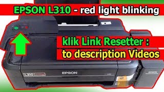 Reset Epson L310  Cara Mudah Mengatasi Printer Lampu Kedip Bergantian  Red Light Error [upl. by Ainitsirhc762]