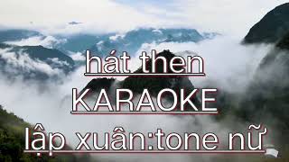 Karaoke hát then  lập xuân  tone nữ [upl. by Airemaj]