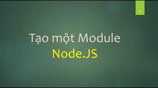 13 NodeJs  Tự xây dựng Module [upl. by Amando]