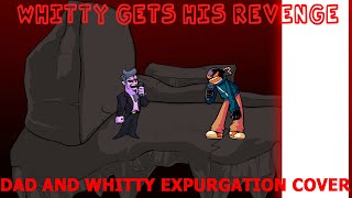 Whitty Gets His Revenge Friday Night Funkin Dad And Whitty Expurgation Cover [upl. by Manno]