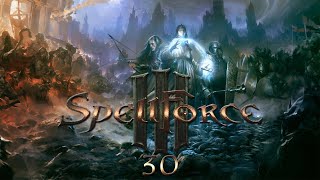 Lets Play Spellforce 3 Reforced Blind Deutsch Part 30  Wegesabsicherung [upl. by Nodlew]