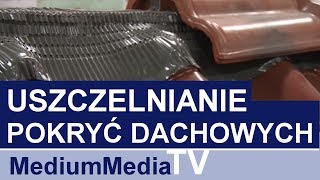 DACHY  Uszczelnianie pokryć dachowych [upl. by Refotsirhc95]