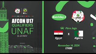 U17 AFCON 2025 Qualifiers  UNAF Egypte vs Algérie [upl. by Jacobo]