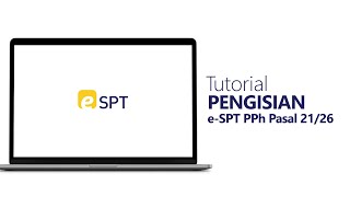 Tutorial Pengisian eSPT PPh Pasal 2126 [upl. by Ainollopa]